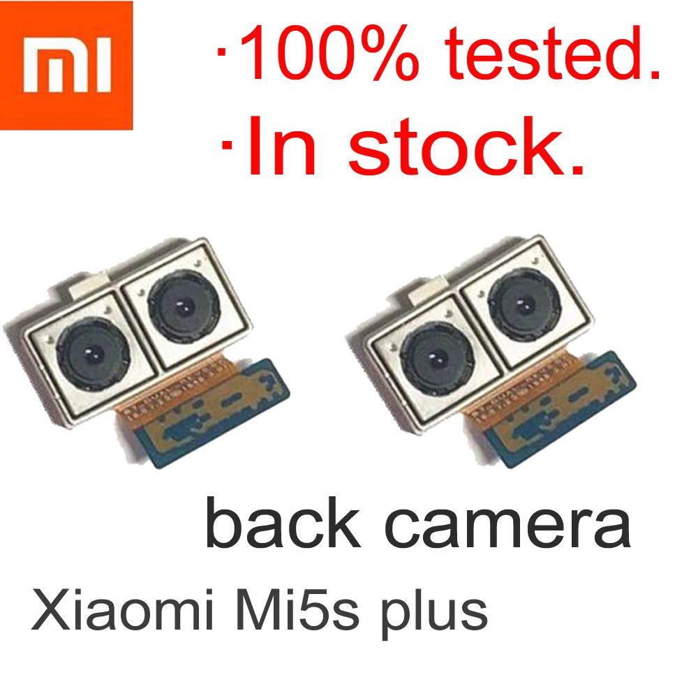 Оригинальная проверенная Рабочая основная задняя камера для Xiao mi 5S Plus mi 5S Plus mi 5S Plus, запасная камера с гибким кабелем для мобильного телефона