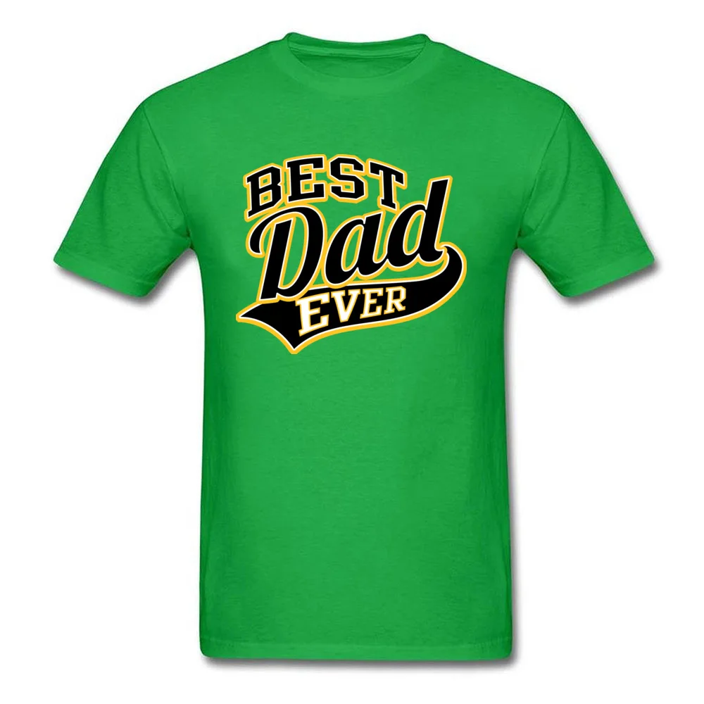 Best Dad Ever Tees New Coming Crewneck Normal Short Sleeve Cotton Fabric Men's Top T-shirts Custom Sweatshirts Best Dad Ever green