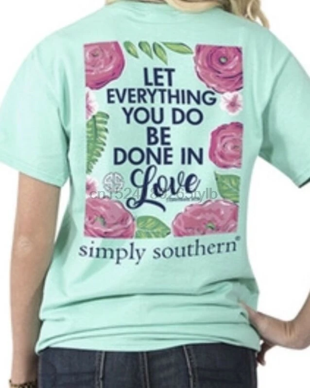 

New Small Simply Southern Let Everything You Do Be Done In Love T-Shirt Tees