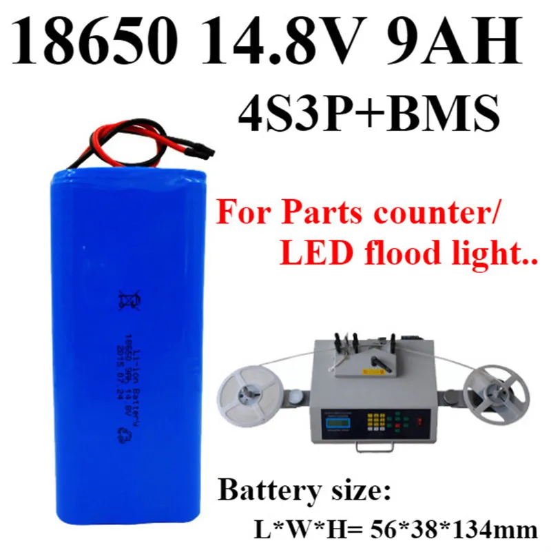 

Lithium 14.8V 9AH battery 14.8V Li ion 4S3P 18650 9000mah for LED flood light Parts counter Smart dog chain oxygen maker monitor