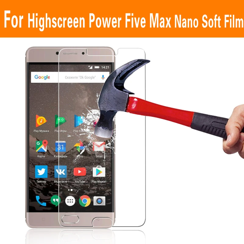 

HD Clear Nano Film For HighScreen Power Five Max Screen Protector Gurard Film Anti-Scraches&Explosion Cell Phone Protective Film