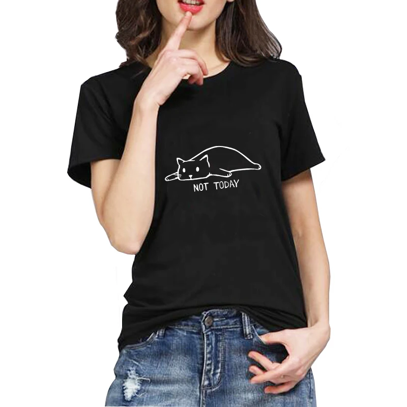 

Not Today Cat Women's T-Shirt Cotton Harajuku Summer Female Top Tee For Lady Girl Funny Round neck T-shirts Hipster Tumblr