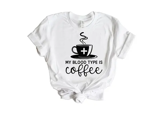 Coffee is My Blood type забавная женская футболка с текстом летняя хлопковая графическая Футболка harajuku плюс размер кофейная футболка Tumblr Новинка - Цвет: white