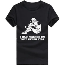 Free Shipping I HAD FRIENDS ON THAT DEATH font b STAR b font T Shirt font