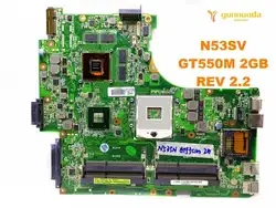 Оригинальная материнская плата для ноутбука ASUS N53SV N53SV GT550M 2 GB REV 2,2 протестирована хорошая бесплатная доставка