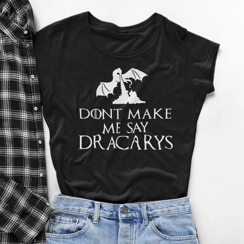 Футболка «Мама Драконов» футболка с надписью «Don't Make Me Say Dracarys» Женская футболка в стиле Харадзюку, Прямая поставка - Цвет: Черный