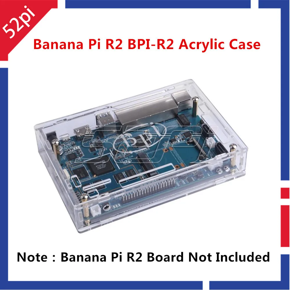

52Pi New Transparent Acrylic Case Box for Banana Pi R2 BPI-R2 Quad-code ARM Cortex-A7 SATA Interface Development Board