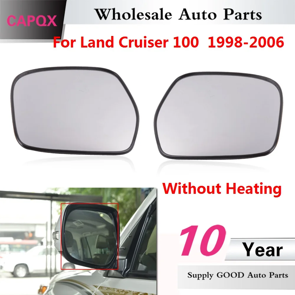 

CAPQX Without heating Outside Rearview Mirror Glass For Land Cruiser 100 1998 1999 2000 2001 2002-06 Outer Rear view mirror Lens