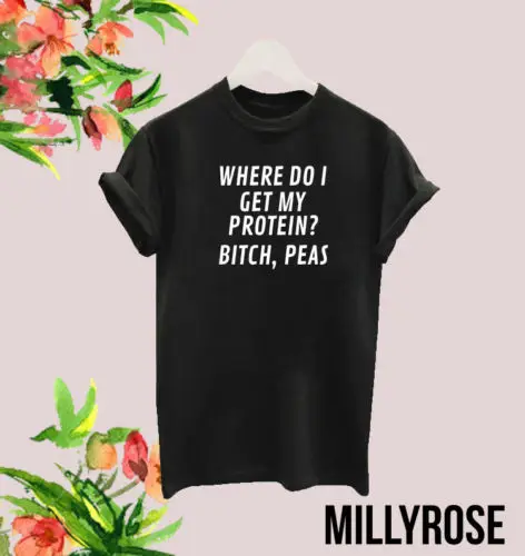 WHERE DO I GET MY PROTEIN PEAS забавные веган Вегетарианская футболка со слоганом ФУДИ