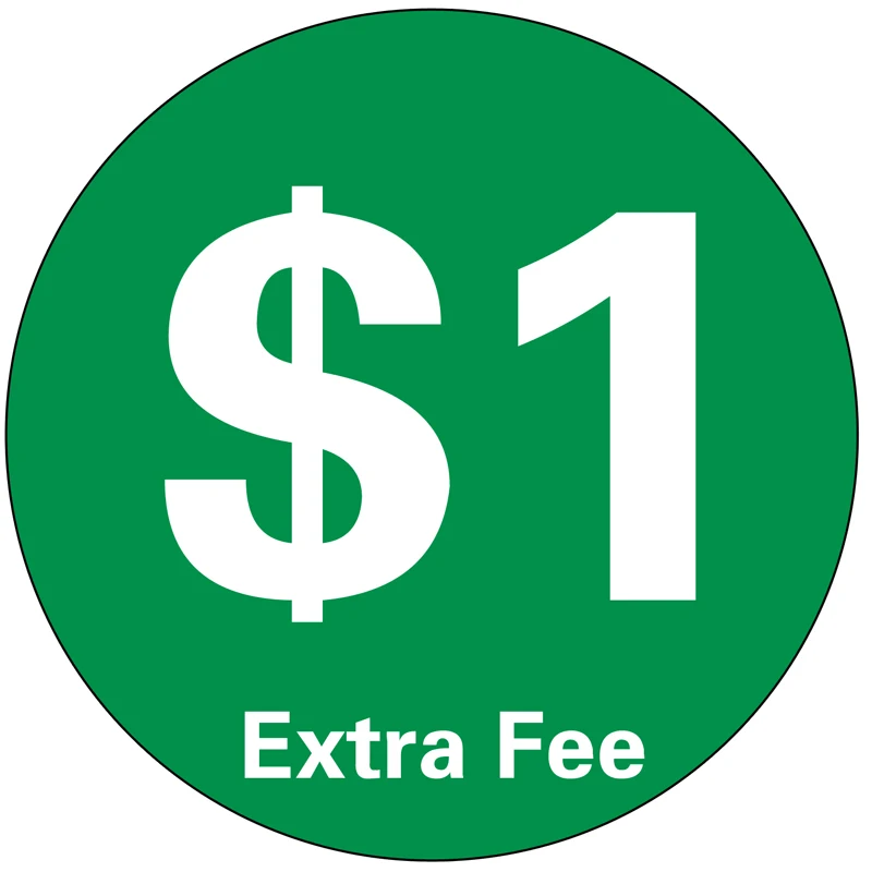 

Extra Fee Custom fee