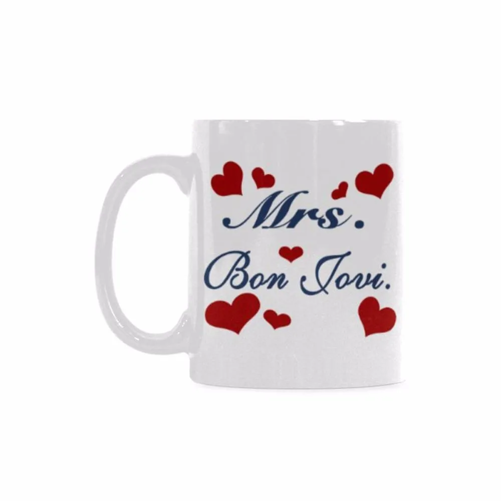 

Funny Printed Coffee Mug Mrs. Bon Jovi White Mug Ceramic Mug Customized Mug (11 Oz capacity)