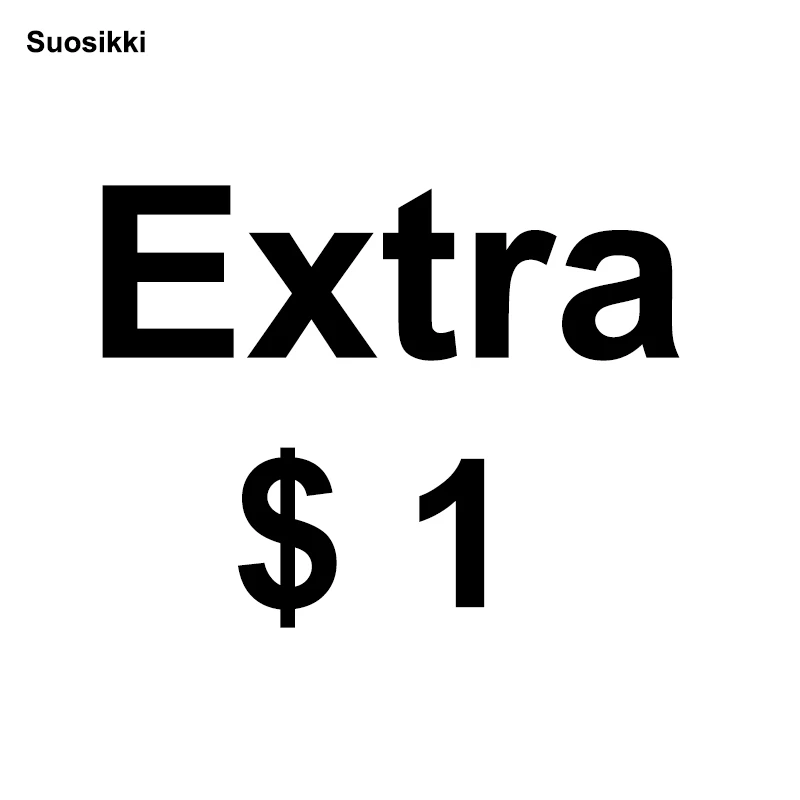 

Extra Fee For Shipping Or Customized Service