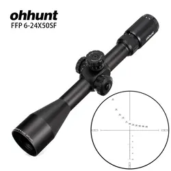 Ohhunt FFP 6-24X50 SF первая фокальная плоскость, Боковая регулировка параллакса, стекло, гравированный замок, сброс, охота, тактический оптический