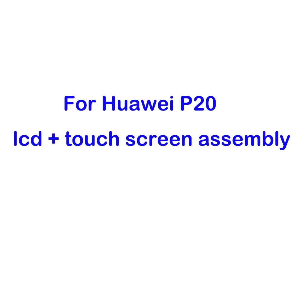 

For Huawei P20 LCD Display Touch Screen Digitizer Assembly for HUAWEI P20 LCD Screen EML-L09 EML-L29 EML-AL00 EML-TL00