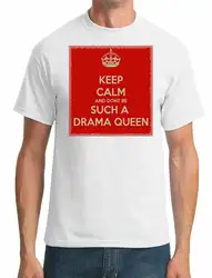 Сохраняйте спокойствие и не будьте такой драматической королевой-смешной-Мужская футболка