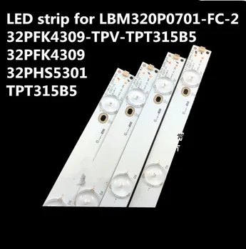 

3PCS LED strip for LBM320P0701-FC-2 32PFK4309-TPV-TPT315B5 32PFK4309 32PHS5301 TPT315B5 LB-F3528-GJX320307-H 32PHF5755/T3