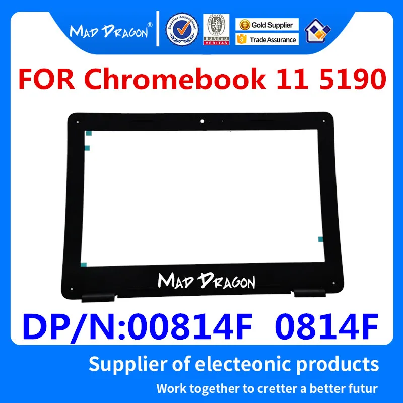 MAD DRAGON Brand laptop NEW LCD Front Bezel Frame Cover lcd bezel For Dell Chromebook 11 5190 0814F 00814F 460.0DQ03.0011 MAD DRAGON Brand laptop NEW LCD Front Bezel Frame Cover lcd bezel For Dell Chromebook 11 5190 0814F 00814F 460.0DQ03.0011