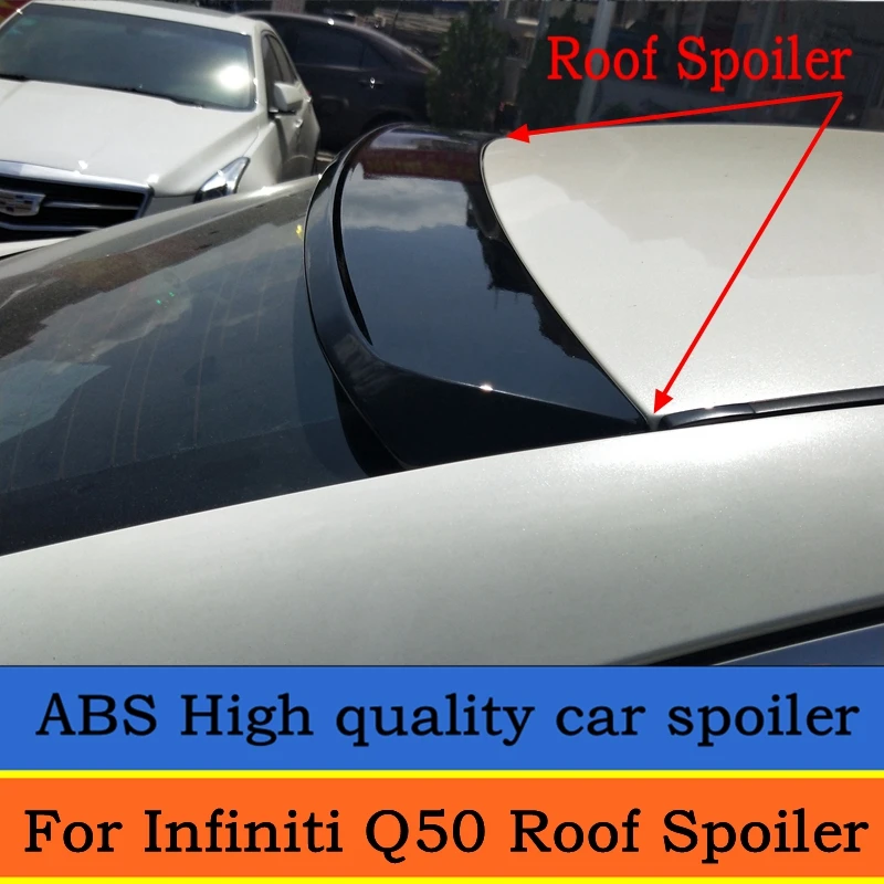 

For Infiniti Q50 Roof Spoiler High Quality ABS Material Car Rear Wing Primer Color Rear Spoiler For Infiniti Q50 2014-2016