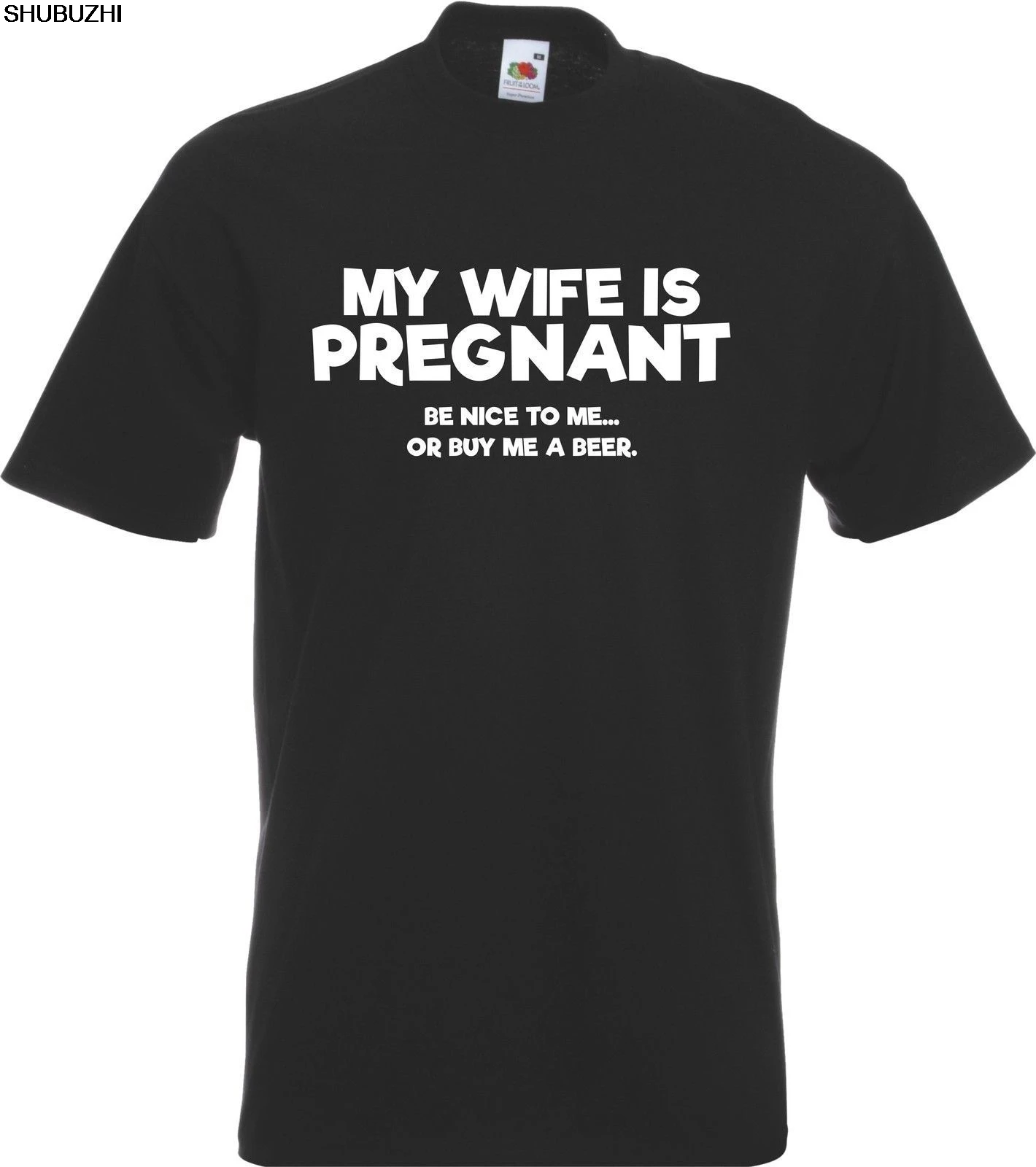 

MY WIFE IS PREGNANT... BE NICE - Funny Gift Dad Daddy Father Man Husband TShirt