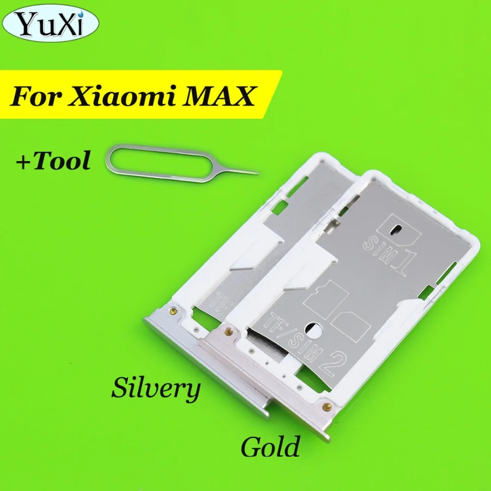 

YuXi Gold/ silvery / Grey balck Color New SIM Card Tray Slot Holder For xiaomi MI MAX Replacement Parts