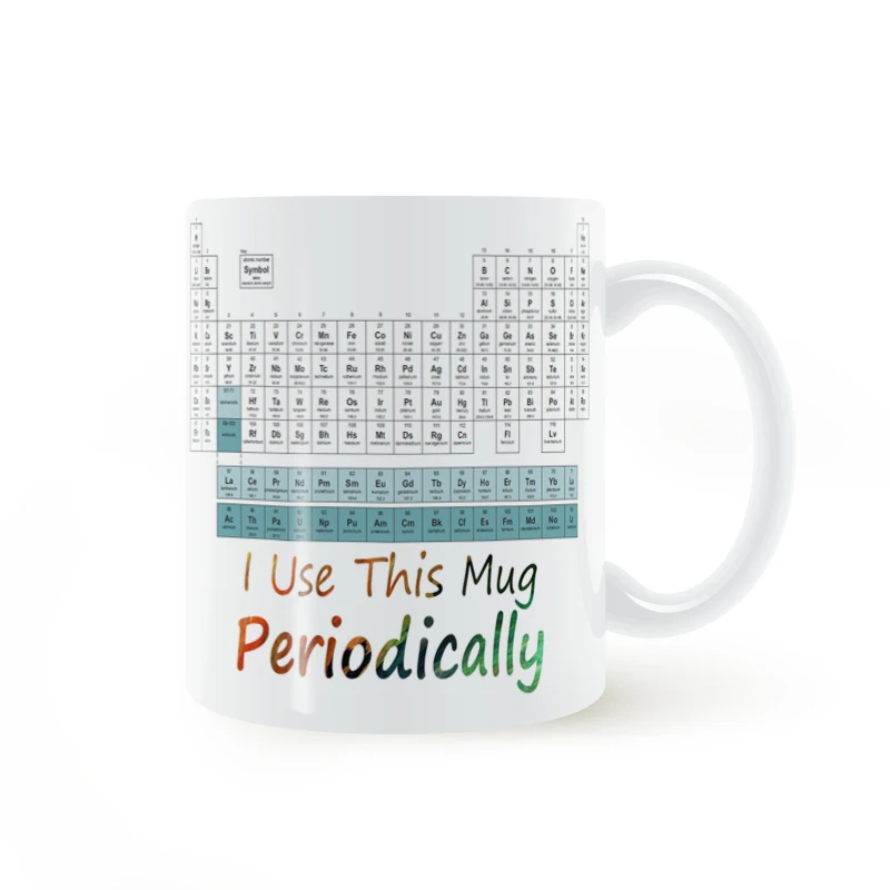 

Periodic Table - I Use This Mug Periodically Mug Coffee Milk Ceramic Cup Creative DIY Gifts Home Decor Mugs 11oz T510