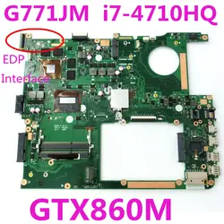 G771JM i7-4710HQ Процессор GTX860M N15P-GX-A2 материнская плата версия 2,0 для ASUS ROG G771 G771J G771JM Материнская плата ноутбука Тесты OK