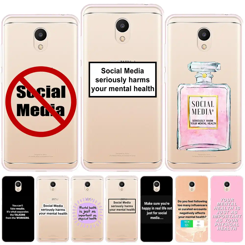 Social Media Seriously Harms Your Mental Health Silicon Case Cover For Meizu M3 Note M6 Note M6s M5s M5c M6t Pro 7 Plus 15 Plus Phone Case Covers Aliexpress
