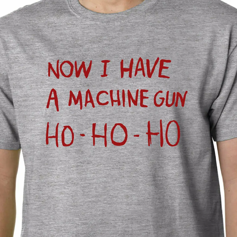 

HO-HO-HO Now I Have A Machine Gun t-shirt DIE HARD XMAS GEEK FUNNY HUMOUR QUOTE
