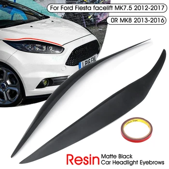 

Facelift Black Eyebrows MK7.5 Matte Headlight Front Car For Ford Fiesta MK7.5 12-17 Matte Black