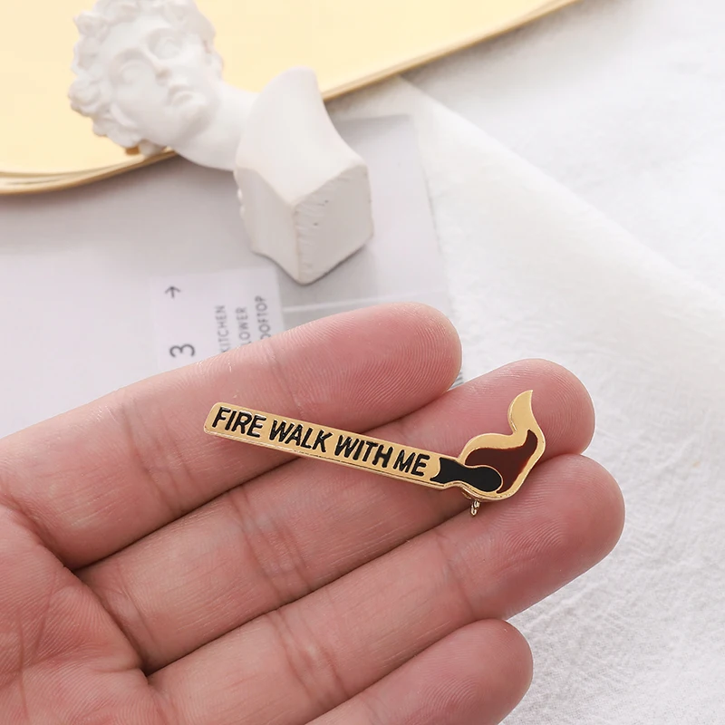 

Fire Walk With Me Matches Pin Inspirational Graduation Gift Hard Enamel Pin Brooches for Jeans Backpack Drop Shipping