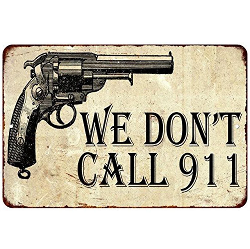 

We don't call 911. tin signs vintage metal plate iron painting wall decoration