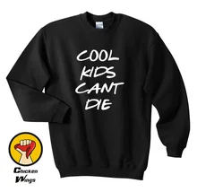 Lema Tee chicos Cool no puede morir Tumblr tapas de sarcasmo, sarcasmo divertido Grunge suave cuello redondo Top sudadera Unisex más colores XS - 2XL