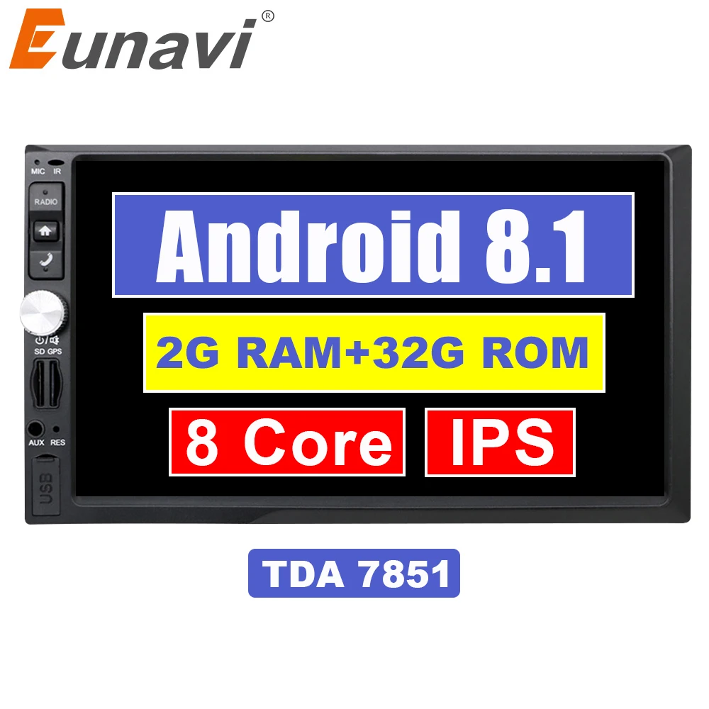 

Eunavi Universal 2 din 7'' Octa 8 core Android 8.1 Car Radio Stereo GPS Navigation Wifi 2G RAM Capacitive Touch Screen 1024*600