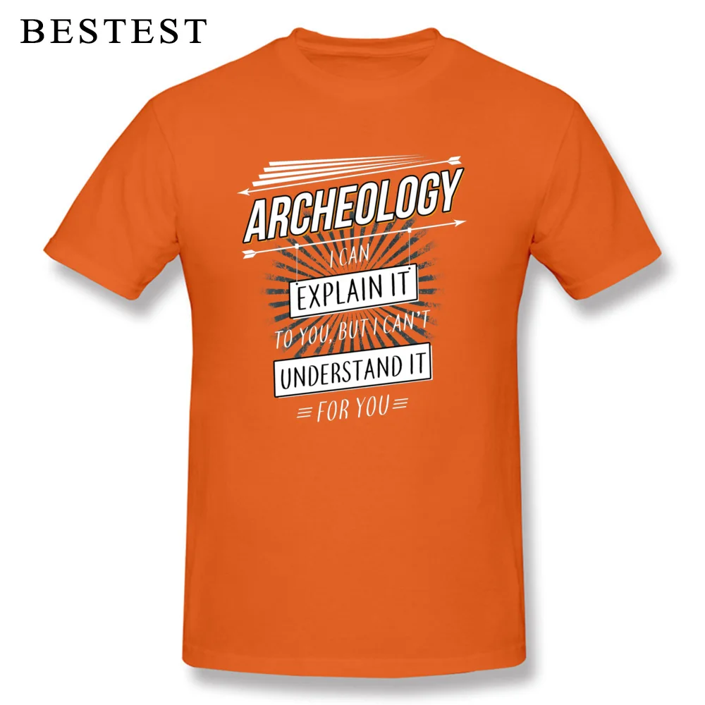 Brand Printed Family T Shirts Crew Neck Pure Cotton Male Tops Shirt Short Sleeve Summer Autumn Family Tee Shirt Archeology I can explain it to you funny T shi orange