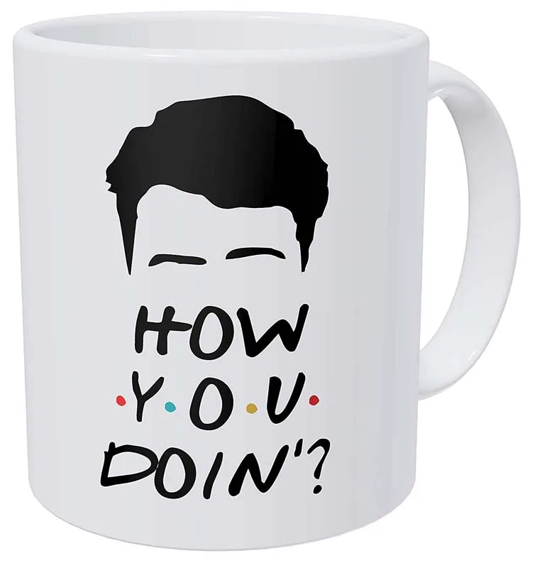 

How You Doin' Friends 11 Ounces Funny Coffee Mug Gag Gift