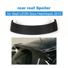 Углеродное волокно/FRP Автомобильная задняя крыша багажник спойлер Крылья окно губы для сиденья Леон Ibiza Хэтчбек 2012