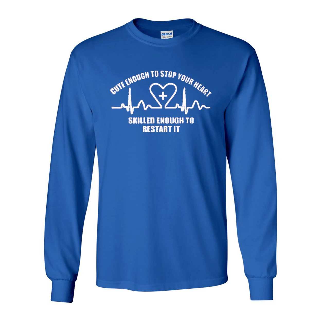 Long Sleeve Adult T-Shirt Cute Enough To Stop Your Heart Skilled Enough To Restart It 1852 (4)