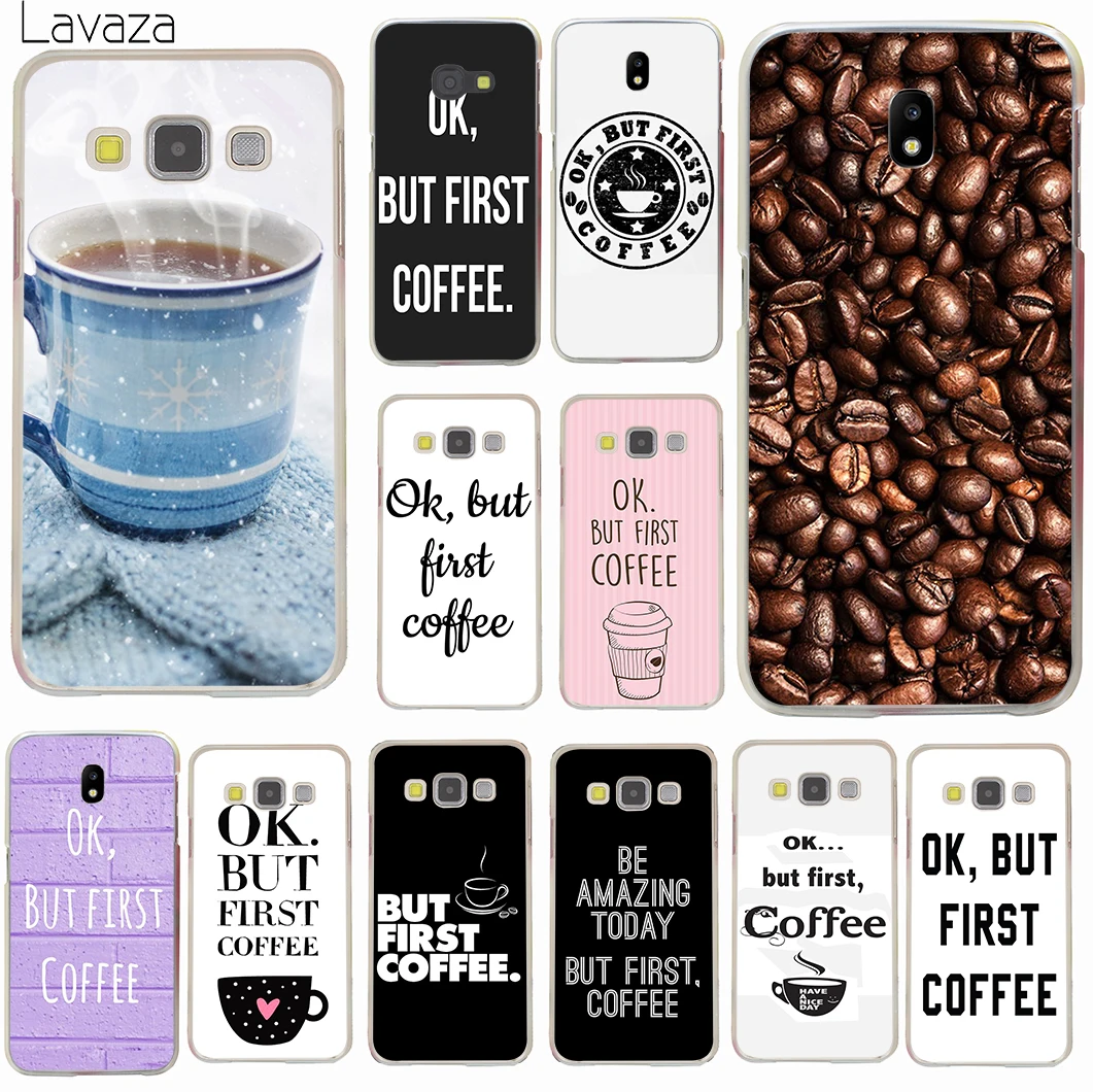 

Lavaza Ok But First Coffee Hard Phone Case for Samsung Galaxy J6 J3 J1 J2 J5 2015 2016 J5 Prime J7 2017 EU US Version Cover