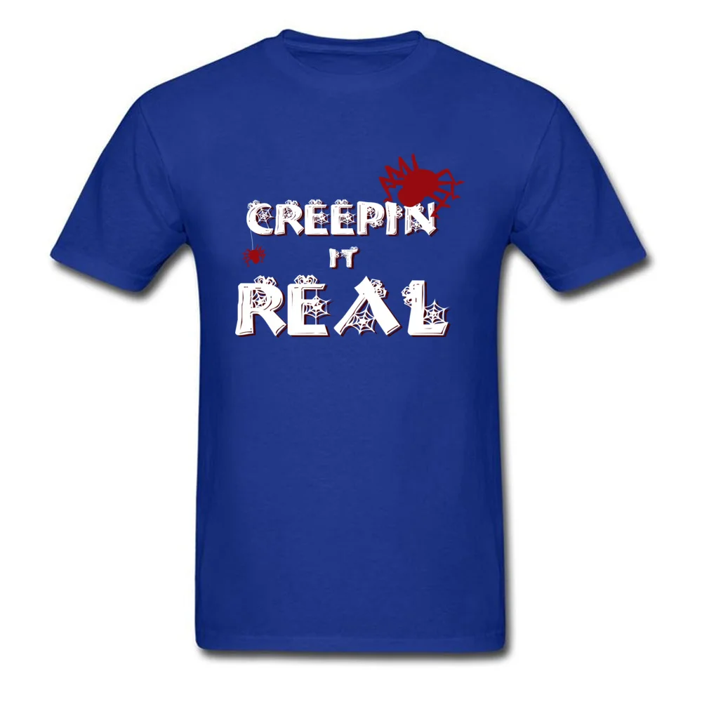 Creepin It Real 100% Cotton Tops Tees for Men Summer T-shirts Geek Dominant Crew Neck T-shirts Short Sleeve Top Quality Creepin It Real blue