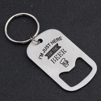 

Bag Charm I `m Just Here For The Beer Key chain Convenient Dad Present Beer Bottle Opener Keyring Funny Letters Engraved Keytag