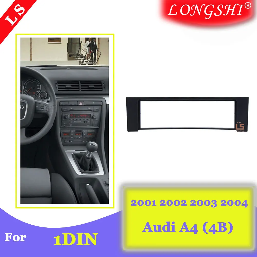 

LONGSHI 1din Car Radio Fascia for 2001 2002 2003 2004 Audi A4 (4B) Face Plate Panel DVD Frame Stereo Dash Car Fitting Kit 1DIN