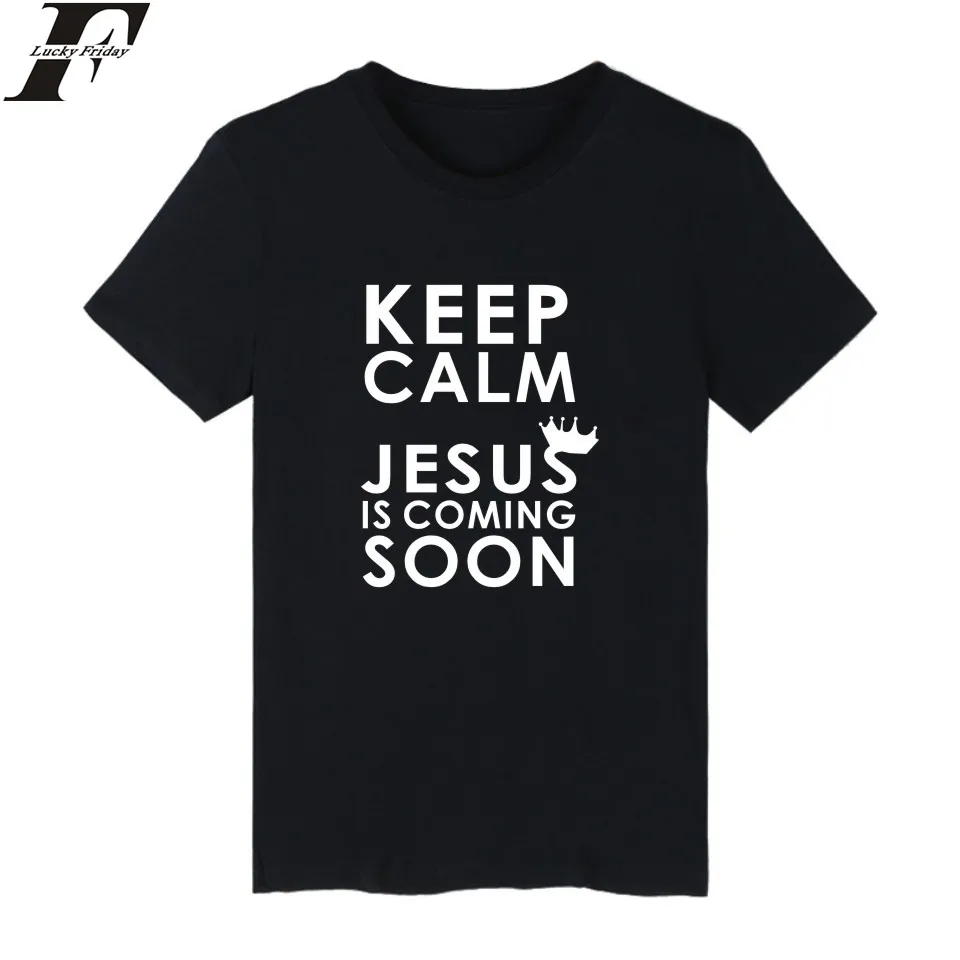 

LUCKYFRIDAYF Keep Calm Jesus is coming SOON Summer Cotton T-shirt Men Short Sleeve TShirts and Fashion T Shirts Tee Shirts