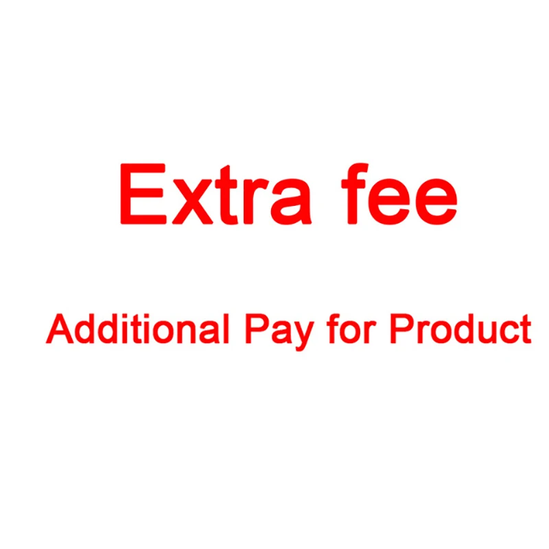 

Additional Pay for Special Situation (New Product/Accessories/Shipping and so on)