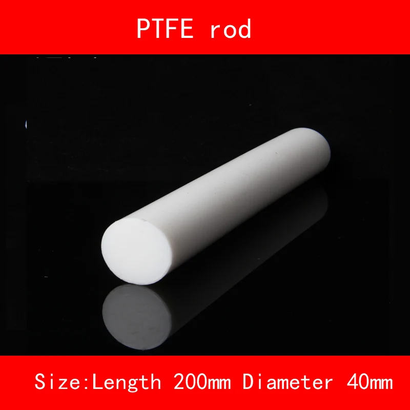 

diameter 40mm length 200mm Teflon stick resistance high-temperature work in(degree Celsius between -200 to +260 ) PTFE rod