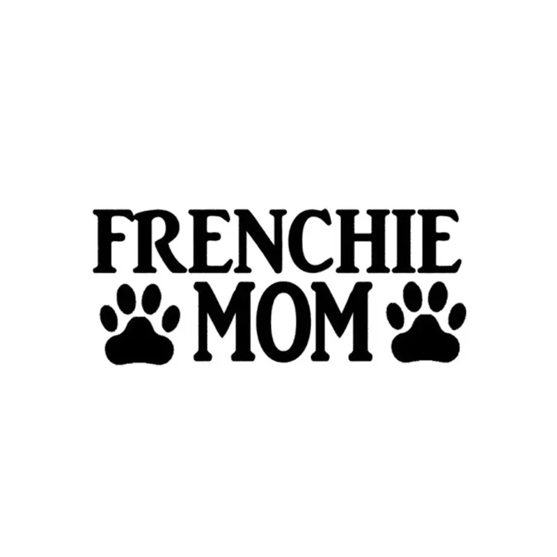 

12CM*5CM Car Styling Frenchie Mom Personality Dog Paws Cute Car Window Stickers C5-0554