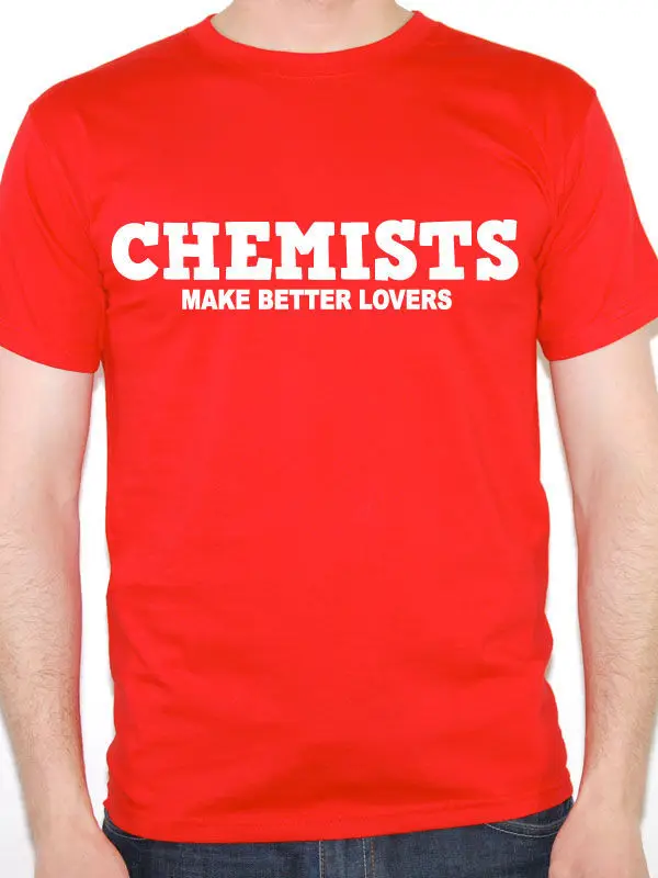 

Tee Shirt Printing O-Neck Short Sleeve Chemists Make Better Lovers Pharmaceutical Regular Tee Shirt For Men
