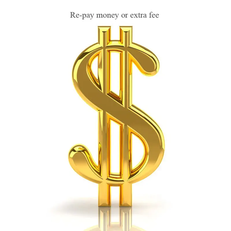 

re-pay money or extra fee