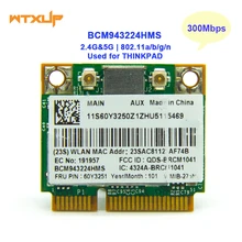 Broadcom BCM943224HMS 2,4 ГГц и 5 ГГц 300 Мбит/с мини PCI-E Wlan WiFi адаптер беспроводная карта для ThinkPad Edge E520 X201 T510