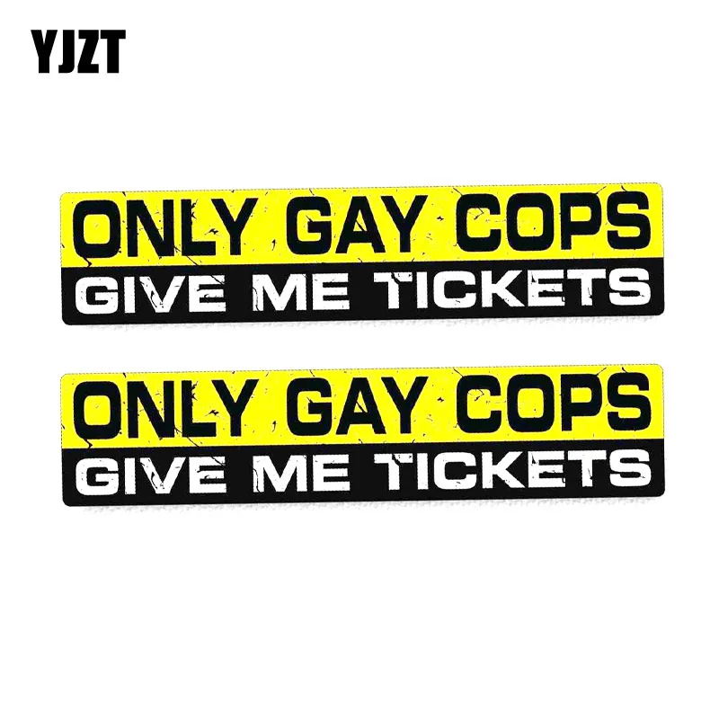 YJZT 2X 17 см * 3,8 см забавные только гей COPS дать мне билеты пропуск ПВХ автомобиля Стикеры 12- 0021