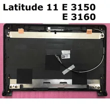 Абсолютно для Dell широта 11 E 3150 E3160 кожух для ЖК-экрана Верхняя крышка задняя крышка E3150 E3160 ЖК-задняя крышка чехол 0X07T7